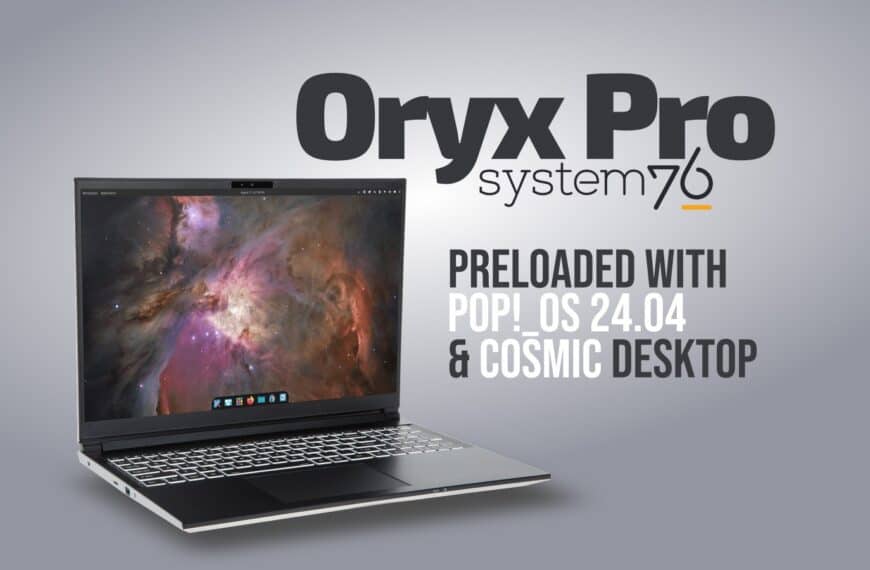 System76 Unveils Oryx Pro Linux Laptop with COSMIC Desktop Beta