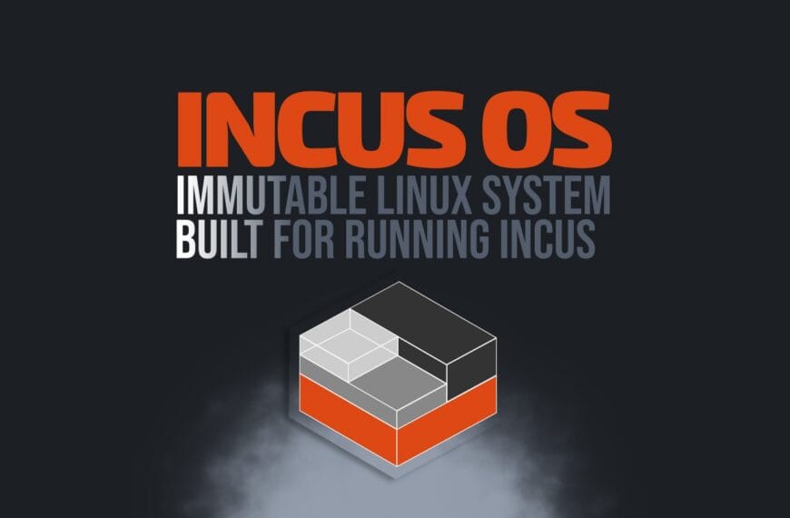 IncusOS: A New Immutable Linux System Built for Running Incus