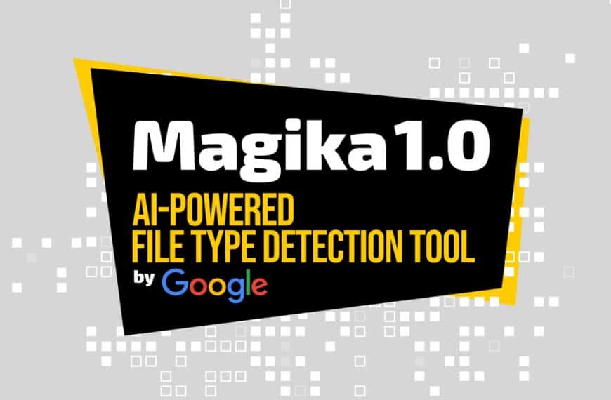 Google Releases Magika 1.0: AI-Powered File Type Detection Tool