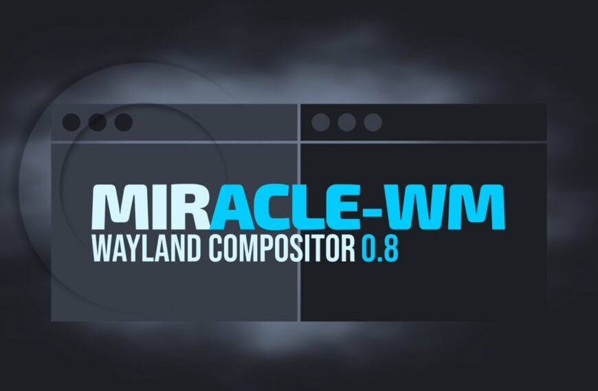 Miracle-WM 0.8 Adds Accessibility Features and Smoother Animations
