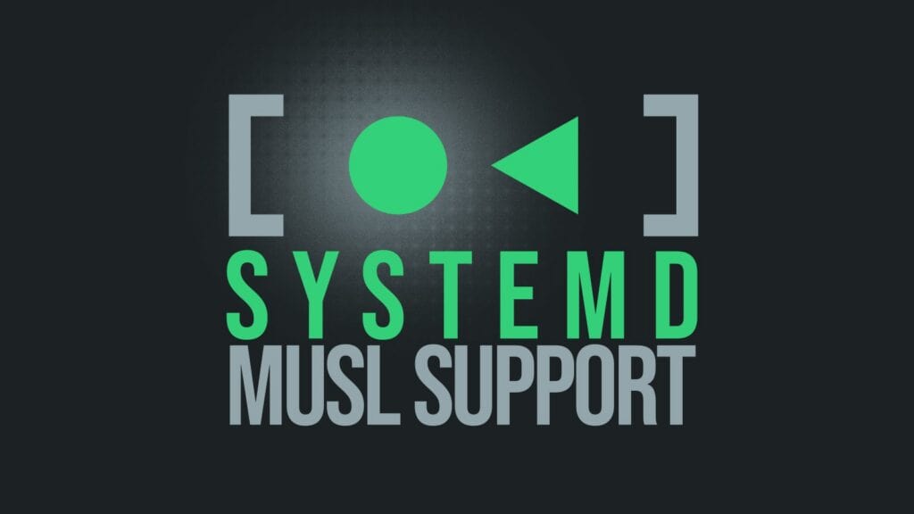 Systemd Introduces Experimental musl Support