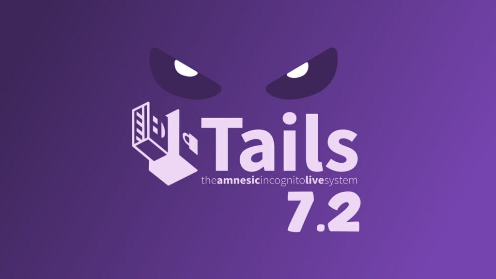 Tails 7.2 Released with Tor Browser 15.0 and Linux Kernel 6.12 LTS
