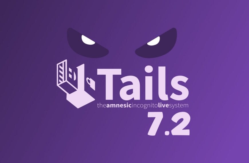 Tails 7.2 Released with Tor Browser 15.0 and Linux Kernel 6.12 LTS