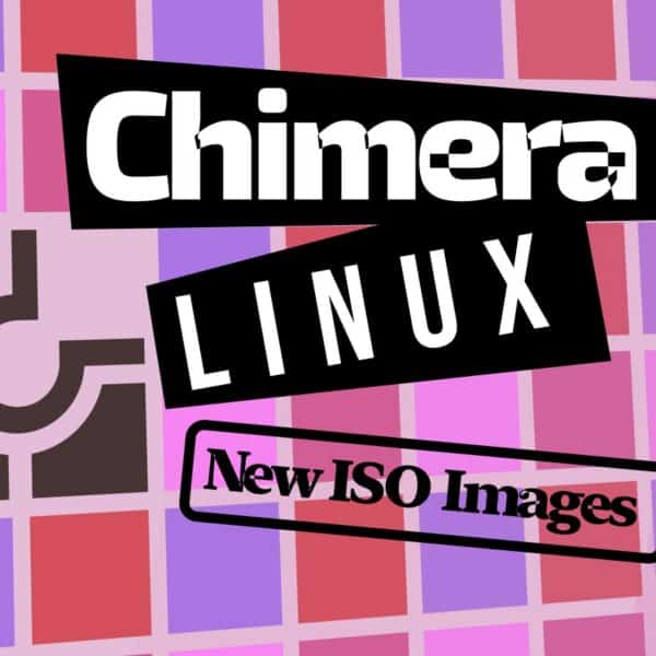 Chimera Linux Releases New Images With Kernel 6.18
