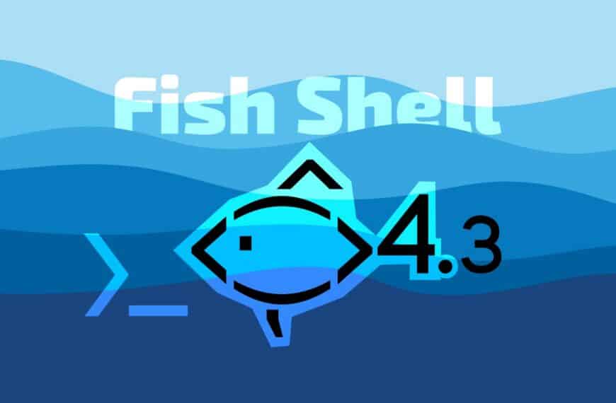 Fish Shell 4.3 Released With Scripting and Terminal Improvements