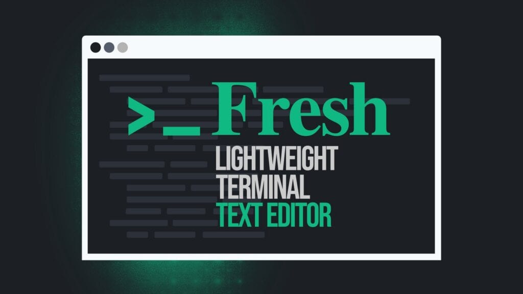 Fresh Launches as a New Terminal-First Text Editor
