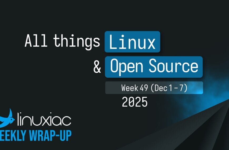 Linuxiac Weekly Wrap-Up: Week 49 (Dec 1 – 7, 2025)