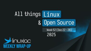 Linuxiac Weekly Wrap-Up: Week 52 (Dec 22 – 28, 2025)