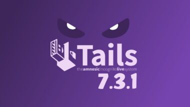 Tails 7.3.1 Launches After Security Issue Delays Release