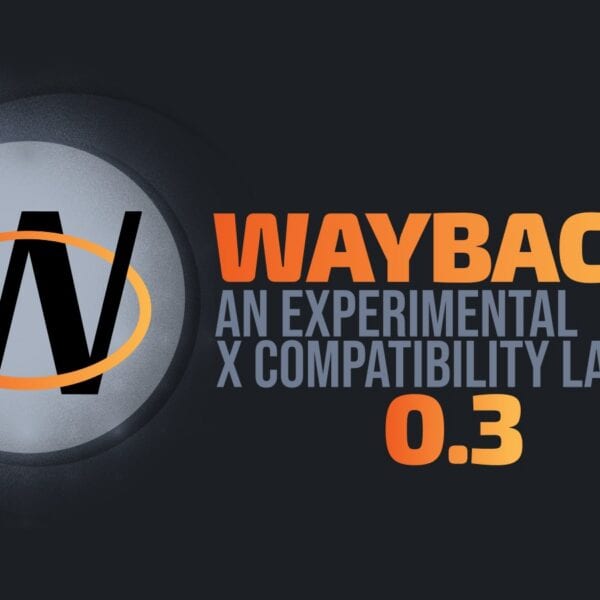 Wayback 0.3 Preview Arrives With Fedora and Alpine Availability