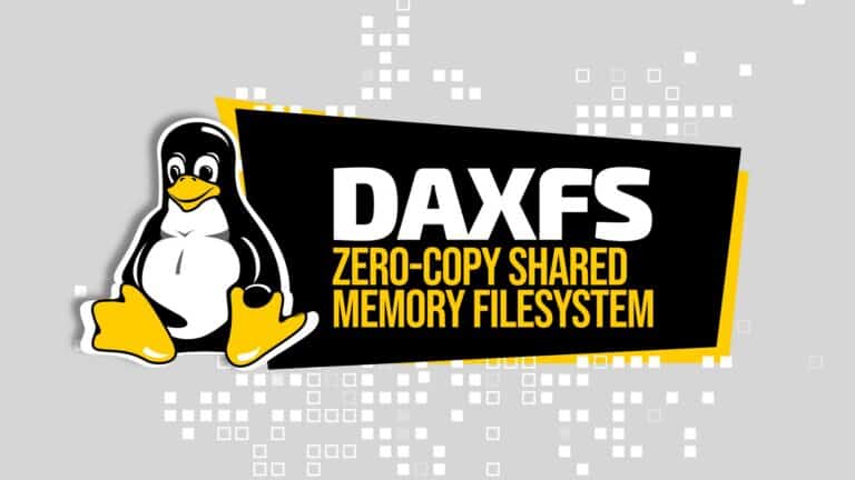 DAXFS Proposed as a Zero-Copy Shared Memory Filesystem for Linux