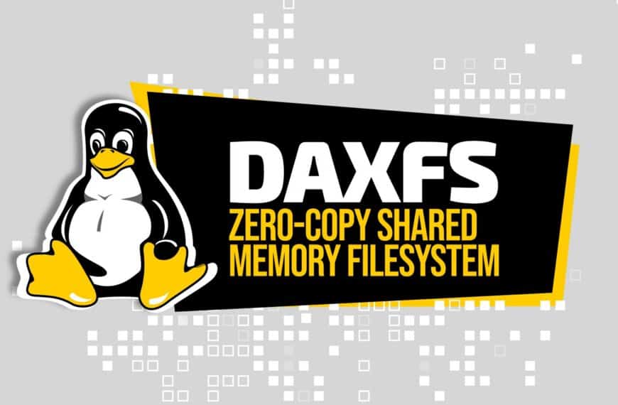 DAXFS Proposed as a Zero-Copy Shared Memory Filesystem for Linux