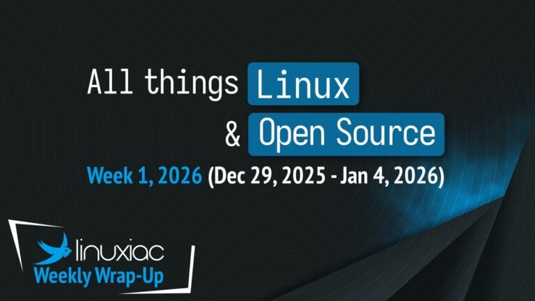 Linuxiac Weekly Wrap-Up: Week 1, 2026 (Dec 29, 2025 – Jan 4, 2026)