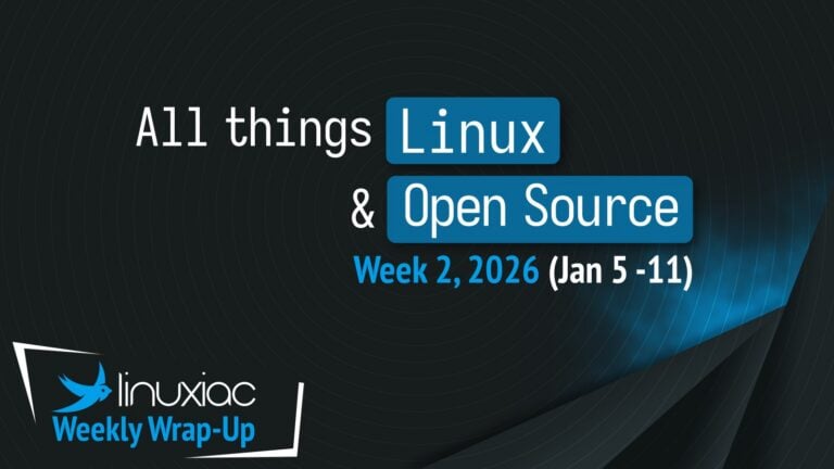 Linuxiac Weekly Wrap-Up: Week 2, 2026 (Jan 5- 11)