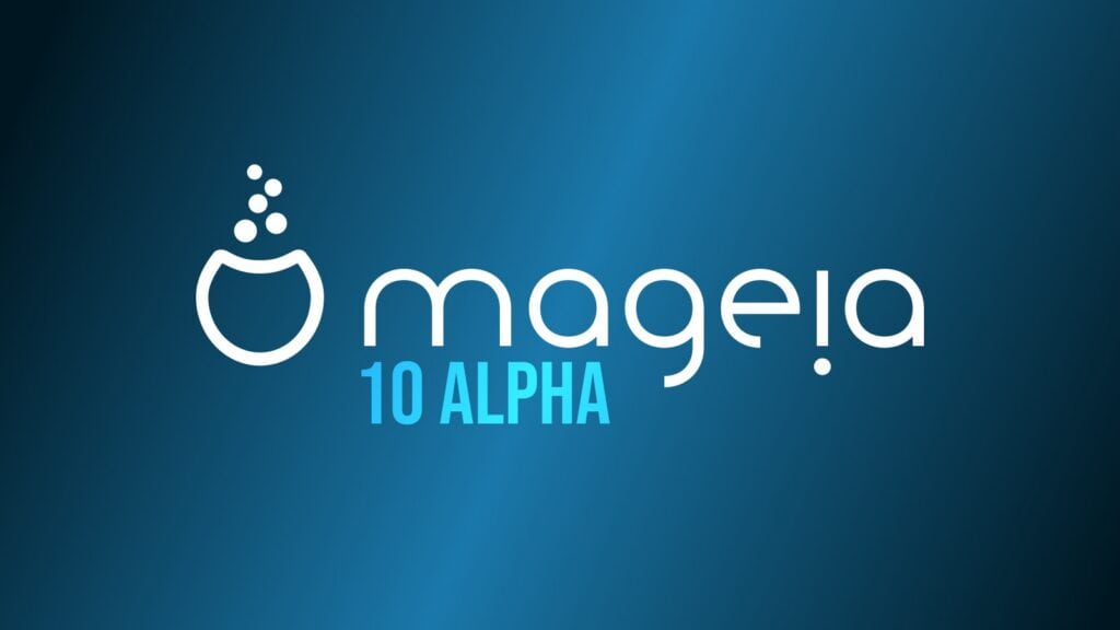 Mageia 10 First Alpha ISO Approved and Ready for Public Testing