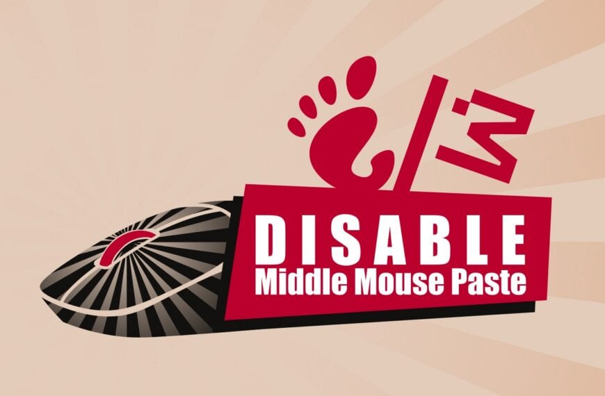 GNOME and Mozilla Discuss Proposal to Disable Middle Mouse Paste on Linux