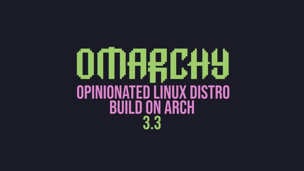 Arch-Based Omarchy 3.3 Brings AI Dictation Hibernation and Hyprland Fixes