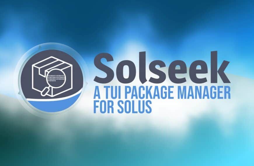 Solseek TUI Package Manager Is Now Officially Available in Solus