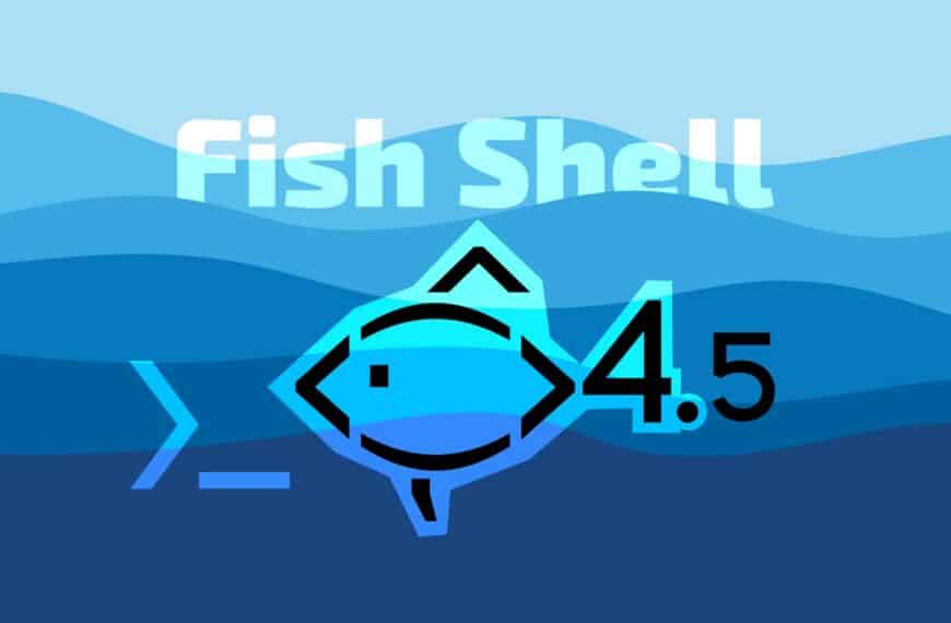 Fish Shell 4.5 Fixes Vi Mode Regressions and Improves History Search