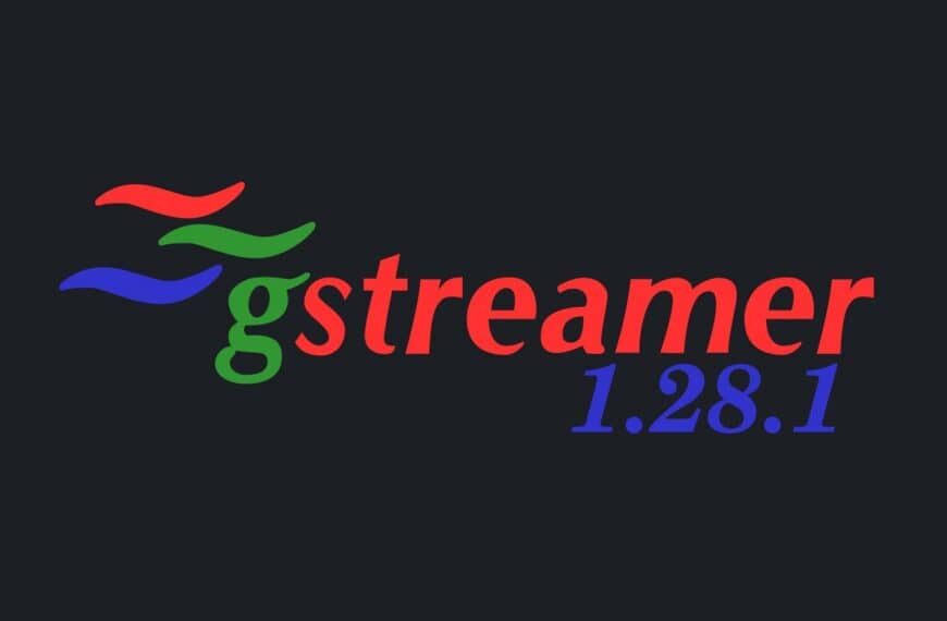 GStreamer 1.28.1 Released with Security Fixes and Stability Improvements