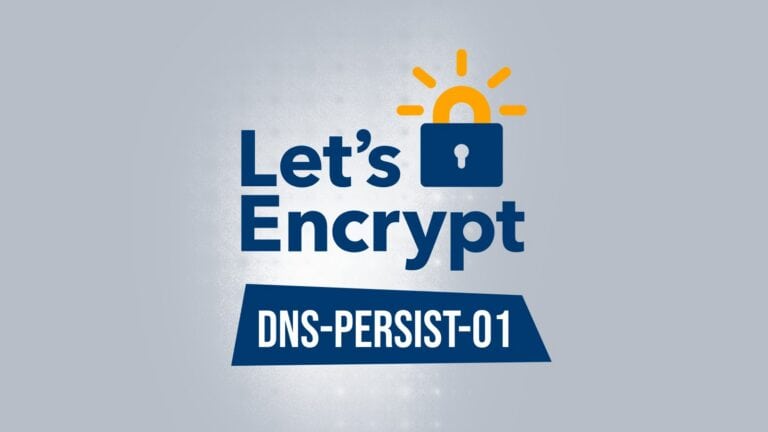 Let's Encrypt Introduces DNS-PERSIST-01 for Persistent ACME DNS Validation