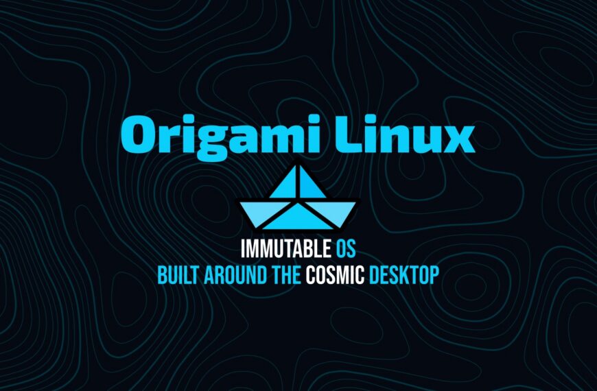 Origami Linux Introduces an Immutable OS Built Around COSMIC