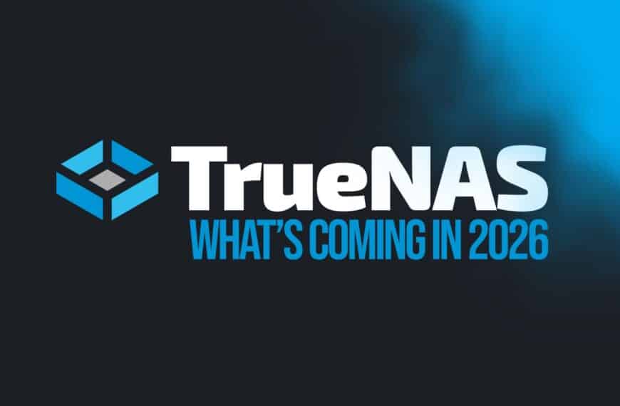 TrueNAS Previews 2026 With TrueNAS 26 Beta Planned for April