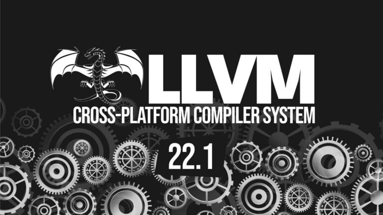 LLVM 22.1 Released With Backend, LLDB, and ThinLTO Updates