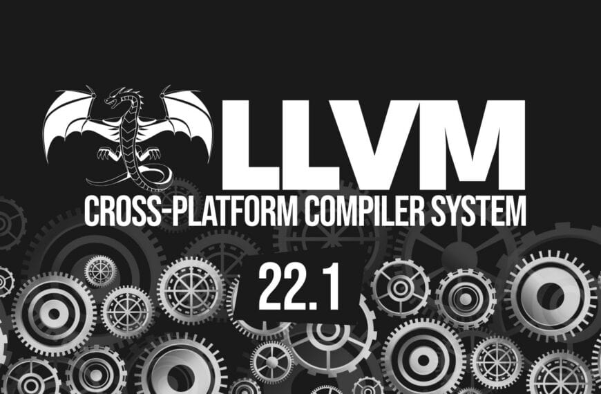 LLVM 22.1 Released With Backend, LLDB, and ThinLTO Updates