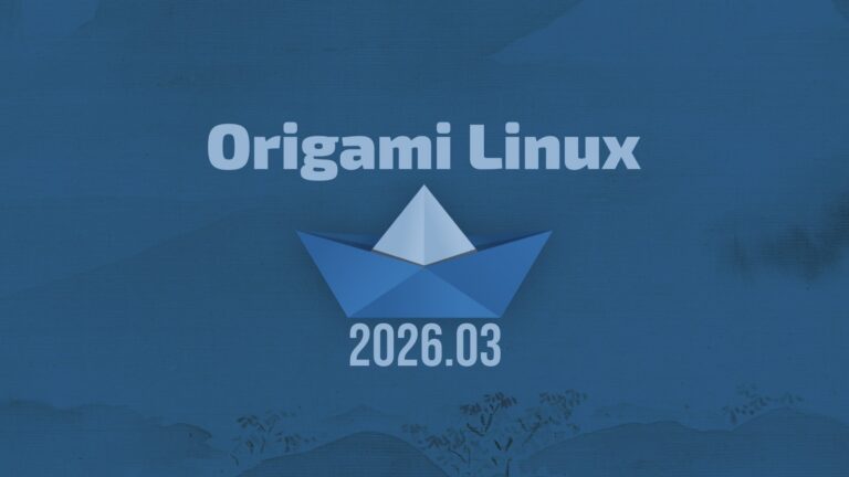 Origami Linux Leaves Beta With First Stable Snapshot Release 2026.03
