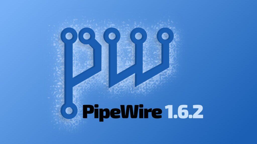 PipeWire 1.6.2 Released with Bug Fixes for Memory Handling and Audio Filters
