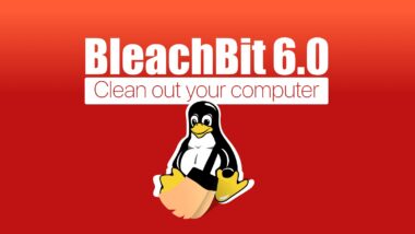 BleachBit 6.0 Lands as the Project’s Biggest Release in Years