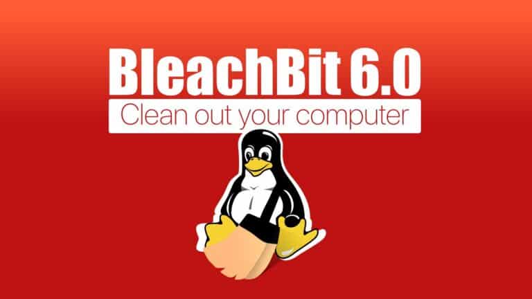 BleachBit 6.0 Lands as the Project’s Biggest Release in Years