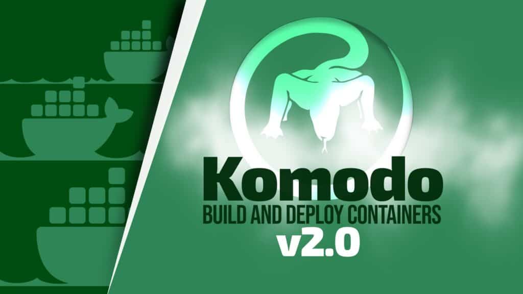 Komodo 2.0 Build and Deploy Tool Adds Docker Swarm Support