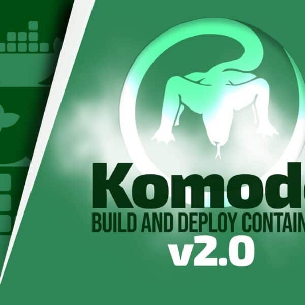 Komodo 2.0 Build and Deploy Tool Adds Docker Swarm Support