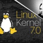Linux Kernel 7.0 Released, This Is What’s New