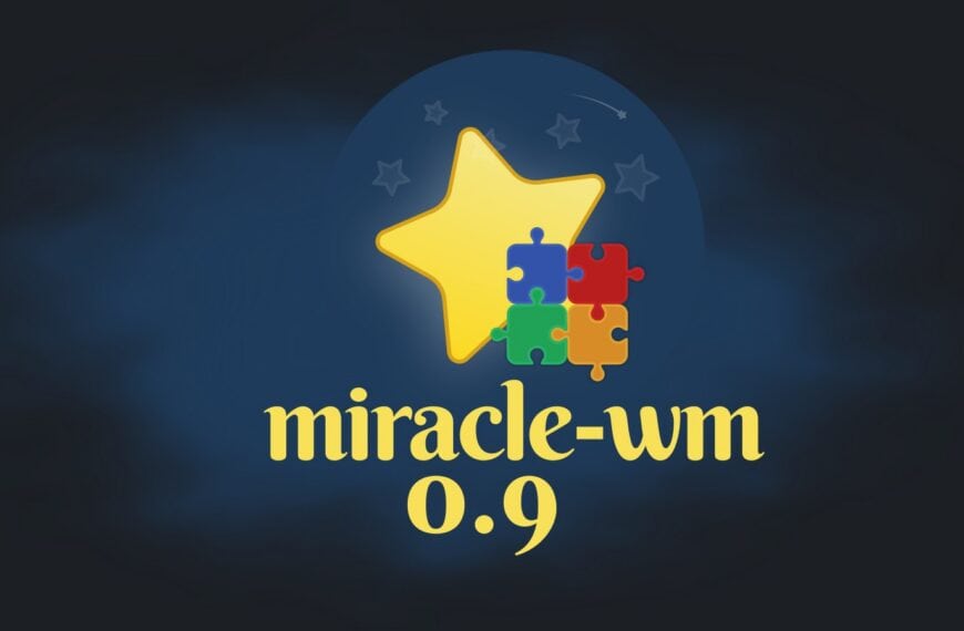 Miracle-WM 0.9 Makes This Mir-Based Wayland Compositor Truly Hackable