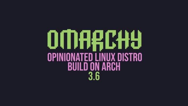 Arch-Based Omarchy 3.6 Improves Panther Lake Efficiency