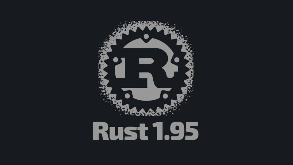 Rust 1.95 Released with New Match Guards and Stable API Additions
