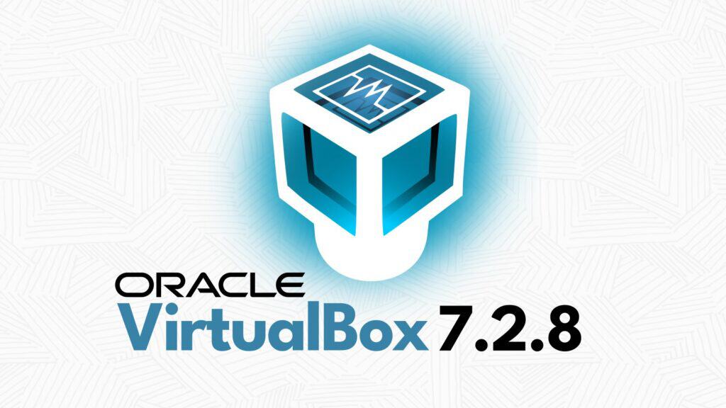 VirtualBox 7.2.8 Released With Linux Kernel 7.0 Support and Wayland Fixes