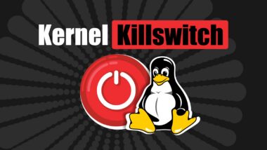 Linux Kernel Killswitch Proposed After Recent Vulnerability Disclosures