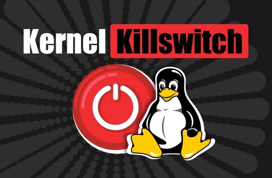 Linux Kernel Killswitch Proposed After Recent Vulnerability Disclosures