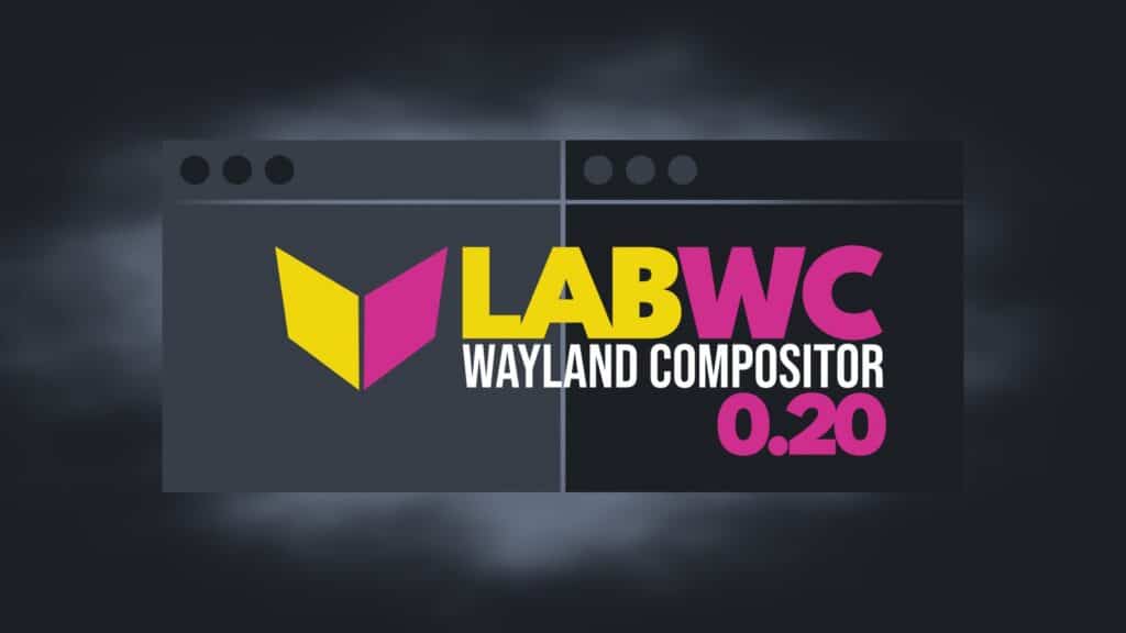 Labwc 0.20 Wayland Compositor Released with wlroots 0.20 Support