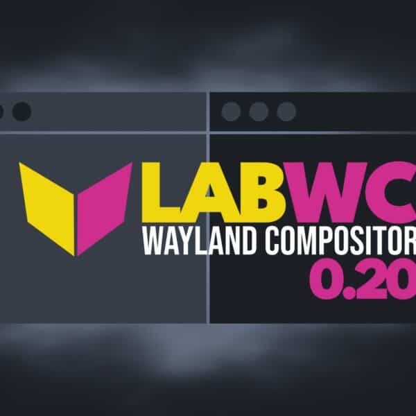 Labwc 0.20 Wayland Compositor Released with wlroots 0.20 Support