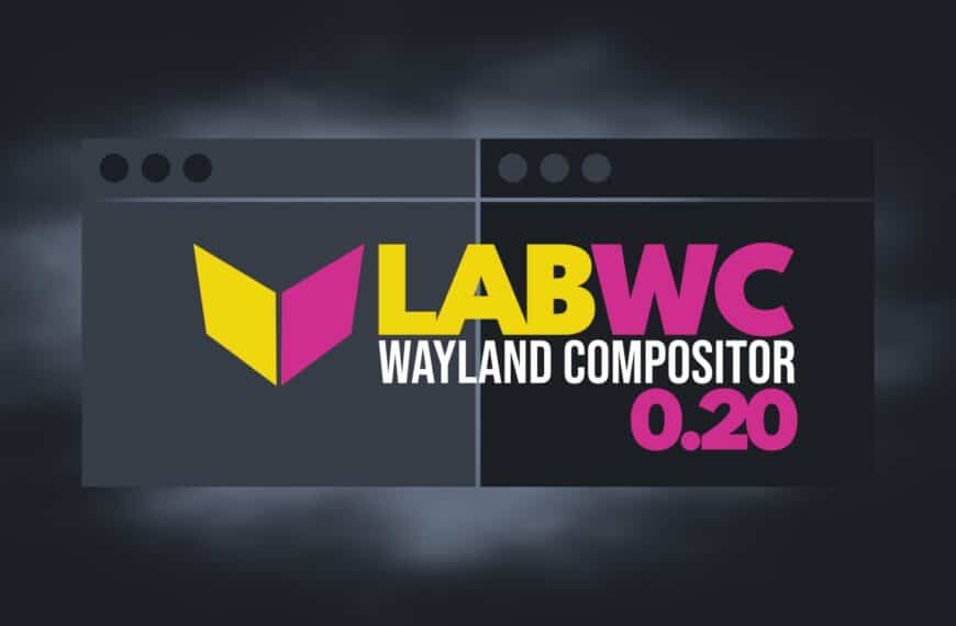 Labwc 0.20 Wayland Compositor Released with wlroots 0.20 Support
