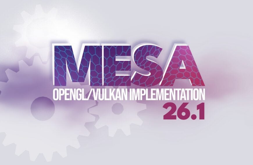 Mesa 26.1 Graphics Stack Brings Vulkan and OpenGL Improvements