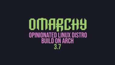 Arch-Based Omarchy 3.7 Released with Steam, RetroArch, Lutris, and Heroic Launcher