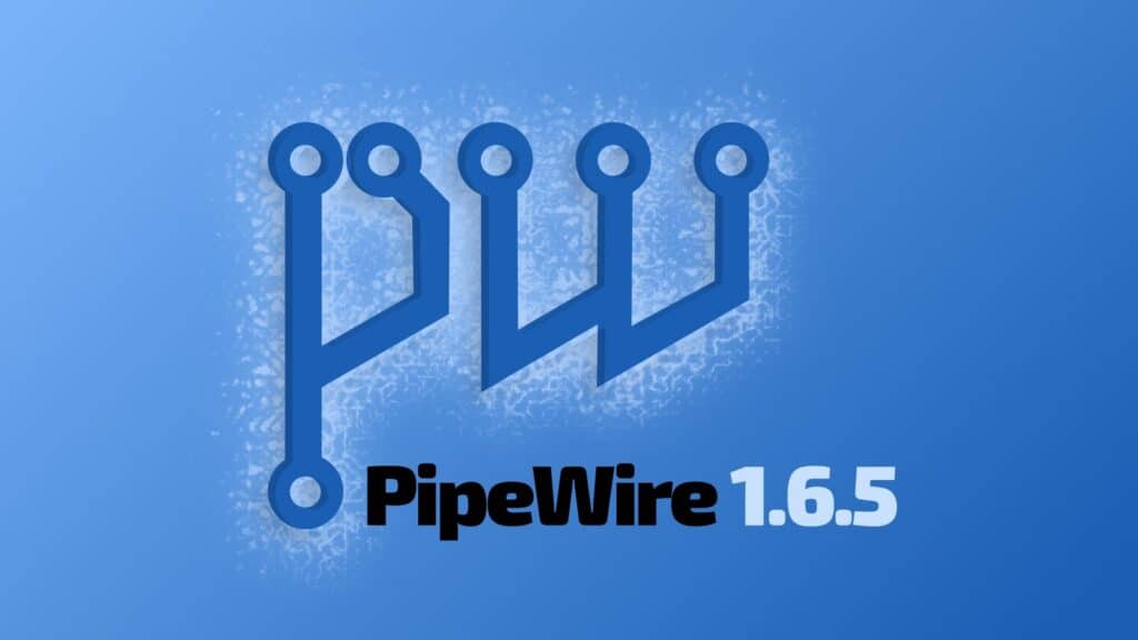 PipeWire 1.6.5 Multimedia Framework Fixes Muted Audio Output Issues