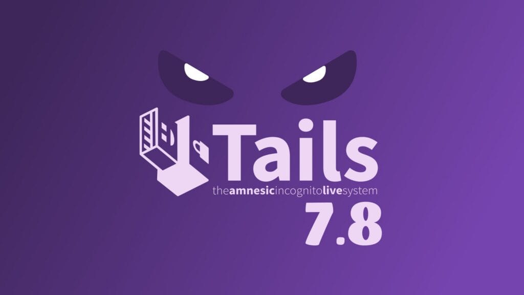 Tails 7.8 Removes Thunderbird, Updates Tor Browser