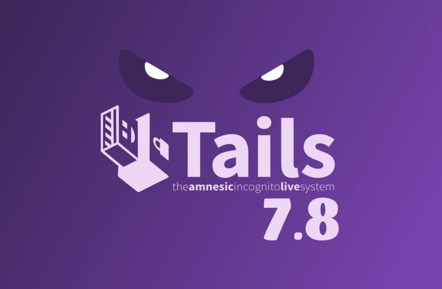 Tails 7.8 Removes Thunderbird, Updates Tor Browser